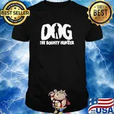 Dog the bounty hunter shirt