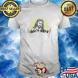 Dont care jesus shirt