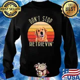 Dont stop retrievin dog vintage s Sweater