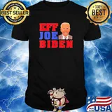 Eff Joe Biden Worst President Ever Political President Shirt
