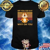 EFF You See Kay Why Oh You Tiger yoga Retro Vintage T-Shirt