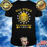 Egg shens six demon bag shirt