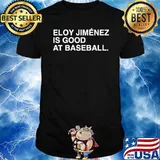 Eloy Jimenez Is Good At Baseball Shirt
