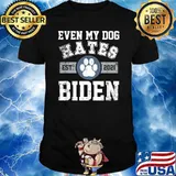 Est 2021 Even My Dog Hates Biden Paw Anti T-Shirt