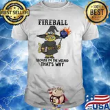 Fireball because im the wizard thats why cat shirt
