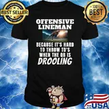 Football Offensive Lineman because It's Hard Humor QB Protector T-Shirt