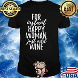 For instart happy woman just add wine shirt