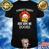 Forget Candy Just Give Me Books Ghost Reading Halloween T-Shirt