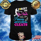 Forget The Glass Slippers This Princess Wears Cleats Shirt
