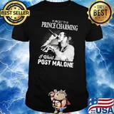 Forget the prince charming i want post malone shirt