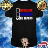 Funny republican Democrat No Thanks Political T-Shirt