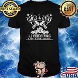 Girls And Guns All American Woman Live Love Shoot Shirt