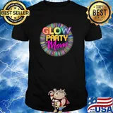 Glow Party Mom Colors T-Shirt