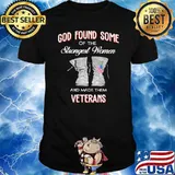 GOD FOUND SOME OF THE STRONGEST WOMEN AND MADE THEM VETERANS SHIRT