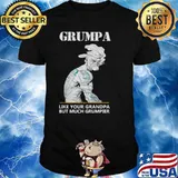Grumpa Like Your Grandpa But Much Grumpier hirt