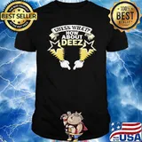 Guess What How About Deez Shirt