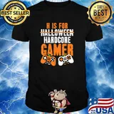 H Is For Hardcore Gamer Halloween T-Shirt