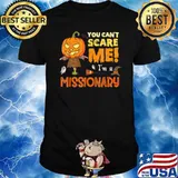 Halloween You Can’t Scare Missionary Shirt