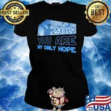 Help me 2021 you are my only hope s Ladies tee