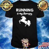 Horse running is my therapy shirt