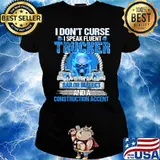 I dont curse i speak fluent trucker with a sailor dialect and a construction accent skull s Ladies tee