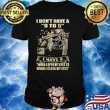 I dont have a 9 to 5 i have a when i open my eyes to when i close my eyes skull american flag shirt