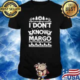 I don’t know Margo Christmas ugly shirt
