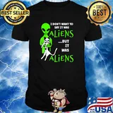 I dont want to say it was Aliens but it was aliens Extraterrestrial UFO Cat Abduction Believers Space T-Shirt