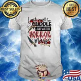 I Just Want To Cuddle And Watch Horror Movies Blood Shirt