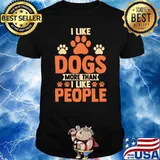 I like dogs more than i like people T-Shirt