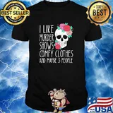 I like murder shows comfy clothes and maybe 3 people shirt
