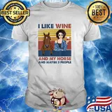 I Like Wine And My Horse And Maybe 3 People Lady Drinking Vintage T-Shirt