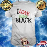 I Love Being Black shirt