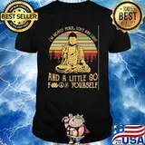 I'm Mosty Peace Love An Light And A Little Go Find yourself Buddha Vintage Shirt