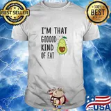 I'm That Gooood Kind Of Fat Butter Shirt