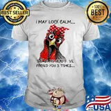 I may lock calm but in my head ive prchekd you 3 times rooster shirt