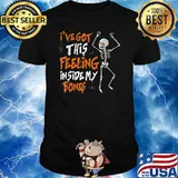 I've Got This Feeling Inside My Bones T-Shirt