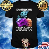 I Was born with my heart on my sleeve fire in my soul and a mouth i cant control skull shirt