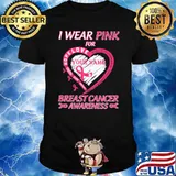 I Wear Pink For Breast Cancer Awareness Shirt