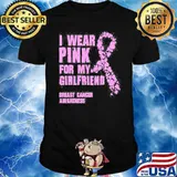 I Wear Pink For My Girlfriend Breast Cancer Shirt