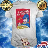 I woke up crying again shirt