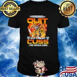 I wont quit but i might cuss the whole time firefighter shirt