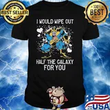 I would wipe out half the galaxy for you Marvel Avengers Thanos Wipe Shirt