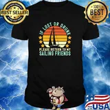 If Lost Or Drunk Please Return To My Sailing Friends Vintage shirt