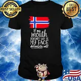 If My Mouth Doesn't Say It My Face Definitely Will Shirt