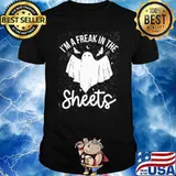Im a freak in the sheets ghost shirt