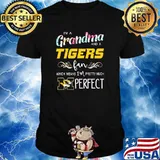 Im a grandma and a tigers fan which means im pretty much perfect flower shirt