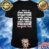 Im A Scrubs Wearing Instrument Passing Needle Counting Multitasking Suture Cutting Sponge Searching Surgical Tech T-Shirt