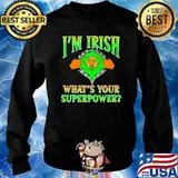 Im irish whats your superpower superman logo s Sweater