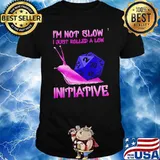 Im not slow i just rolled a low initiative dice shirt